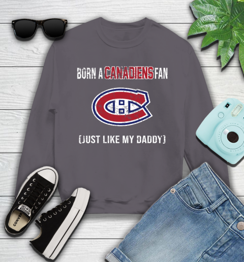 NHL Montreal Canadiens Hockey Loyal Fan Just Like My Daddy Shirt Youth Sweatshirt 4