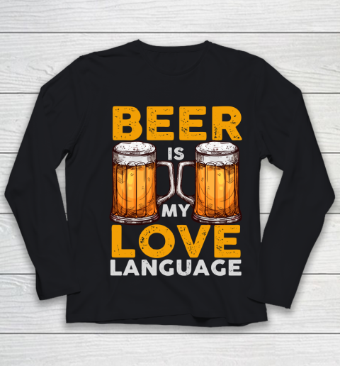 Beer Lover Funny Shirt Beer is my Love Language Youth Long Sleeve