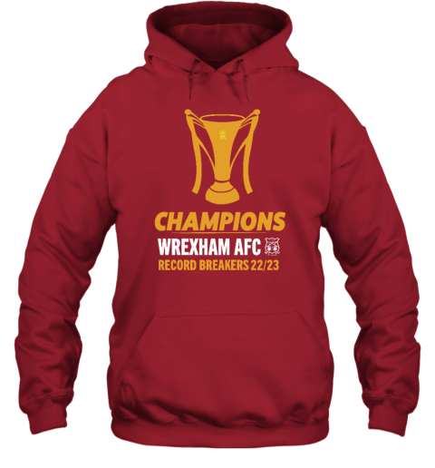 Champions Wrexham Afc Record Breakers 22 23 Hoodie