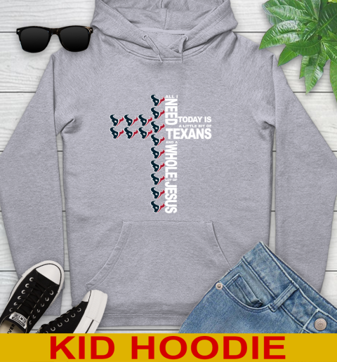 NFL All I Need Today Is A Little Bit Of Houston Texans Cross Shirt Youth Hoodie 6