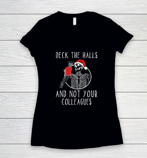Deck The Halls And Not Your Colleagues Women's V-Neck T-Shirt