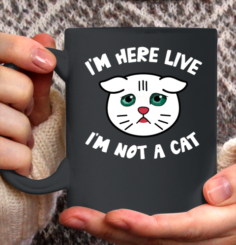 I m Here Live I m Not a Cat Filter Lawyer Meme Funny Kitten Ceramic Mug 11oz