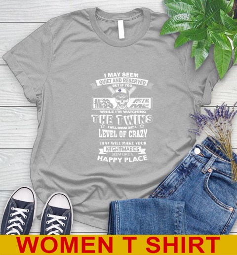 Minnesota Twins MLB Baseball If You Mess With Me While I'm Watching My Team Women's T-Shirt 5