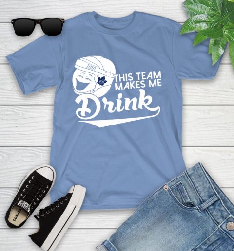 Toronto Maple Leafs NHL Hockey This Team Makes Me Drink Adoring Fan Youth T-Shirt 15