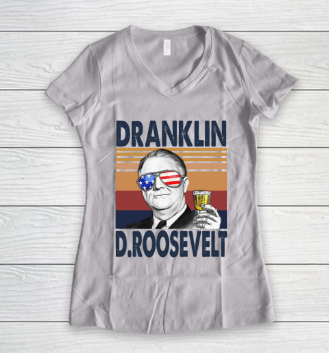 Dranklin D.Roosevelt Drink Independence Day The 4th Of July Shirt Women's V-Neck T-Shirt