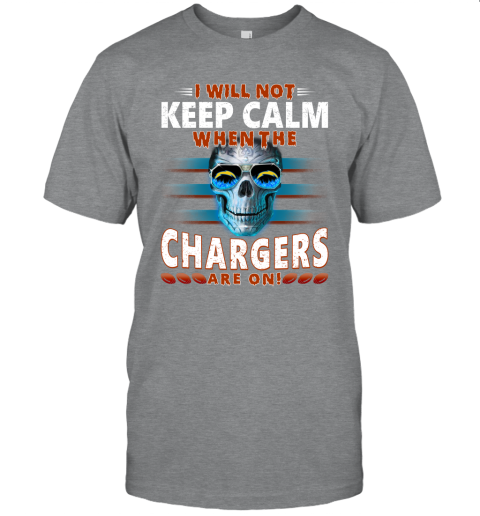 NFL I Will Not Keep Calm When The Los Angeles Chargers Are On Skull Football Sports D2MsXUxUxFy classic t shirt 2 95 151514 front sport grey