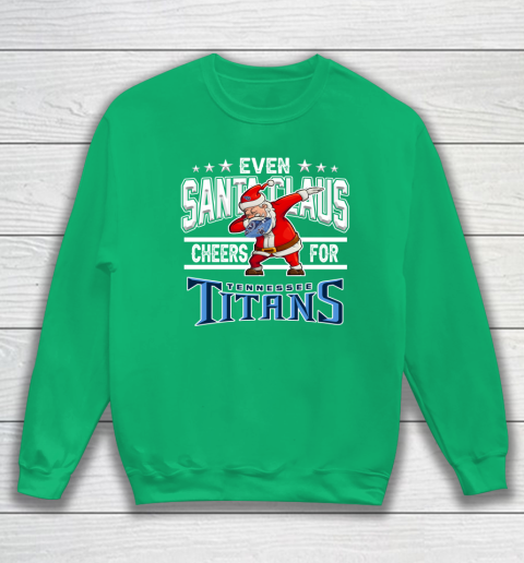 Tennessee Titans Even Santa Claus Cheers For Christmas NFL Sweatshirt 5