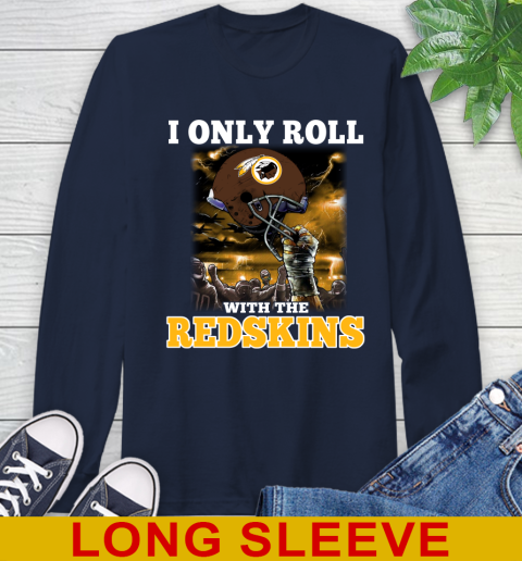 Washington Redskins NFL Football I Only Roll With My Team Sports Long Sleeve T-Shirt 3