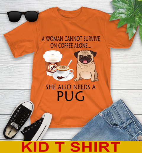 Women cannot survive on coffee alone she also need a PUG tshirt 88