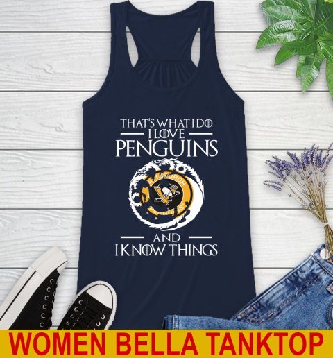 Pittsburgh Penguins NHL Hockey That's What I Do I Love My Team And I Know Things Game Of Thrones 45