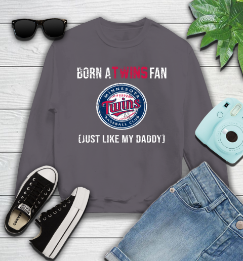 MLB Baseball Minnesota Twins Loyal Fan Just Like My Daddy Shirt Youth Sweatshirt 4