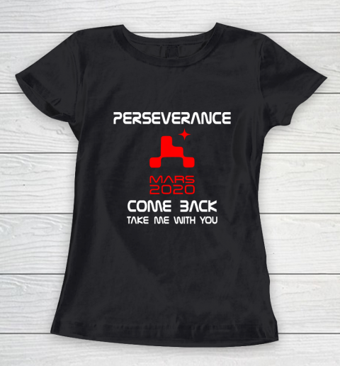 Mars 2020 Rover Perseverance NASA Shirt Take Me With You Women's T-Shirt