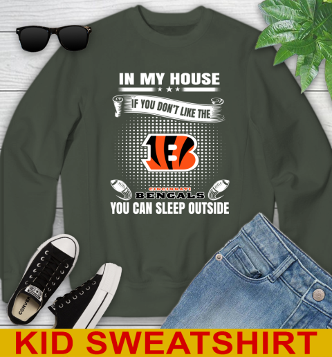 Cincinnati Bengals NFL Football In My House If You Don't Like The Bengals You Can Sleep Outside Shirt Youth Sweatshirt 8