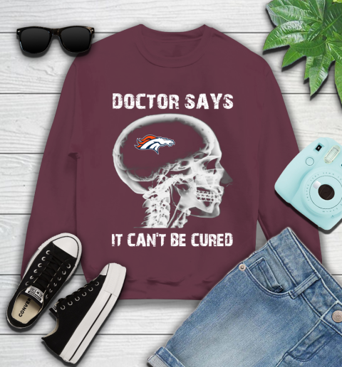 NFL Denver Broncos Football Skull It Can't Be Cured Shirt Youth Sweatshirt 3