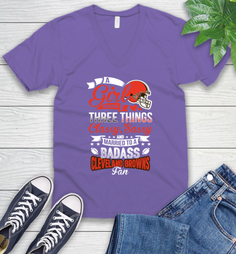 Cleveland Browns NFL Football A Girl Should Be Three Things Classy Sassy And A Be Badass Fan V-Neck T-Shirt 8