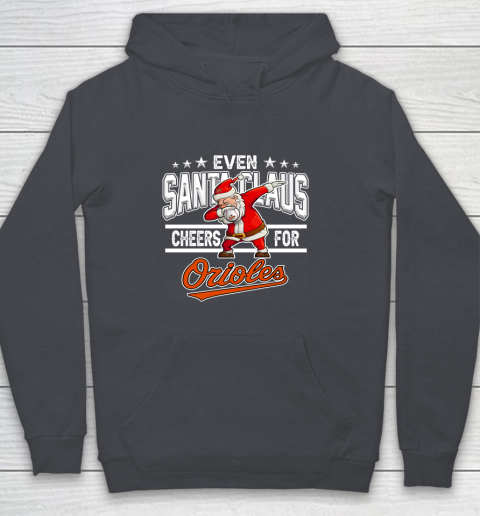 Baltimore Orioles Even Santa Claus Cheers For Christmas MLB Youth Hoodie 5