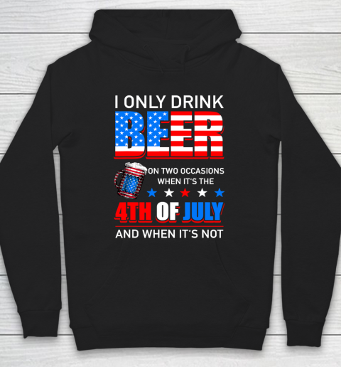 Beer Lover Funny Shirt I Only Drink Beer On Two Occasions Hoodie