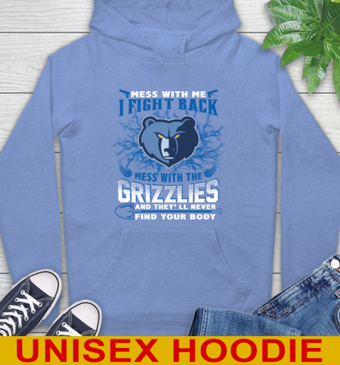 NBA Basketball Memphis Grizzlies Mess With Me I Fight Back Mess With My Team And They'll Never Find Your Body Shirt Hoodie 11