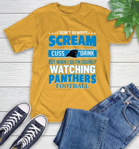 Carolina Panthers NFL Football I Scream Cuss Drink When I'm Watching My Team T-Shirt 2