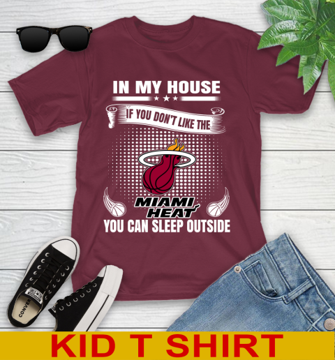 Miami Heat NBA Basketball In My House If You Don't Like The Heat You Can Sleep Outside Shirt Youth T-Shirt 5