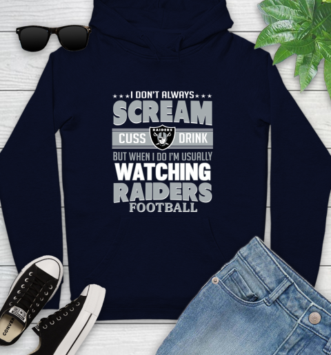 Oakland Raiders NFL Football I Scream Cuss Drink When I'm Watching My Team Youth Hoodie 3