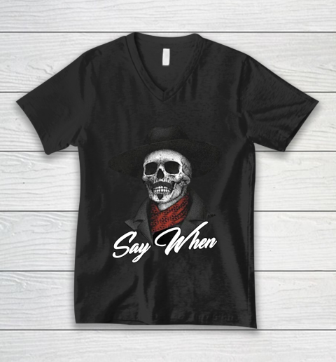 Say When V-Neck T-Shirt
