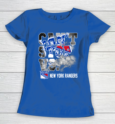 NHL New York Rangers Hockey Can't Stop Vs Women's T-Shirt 8