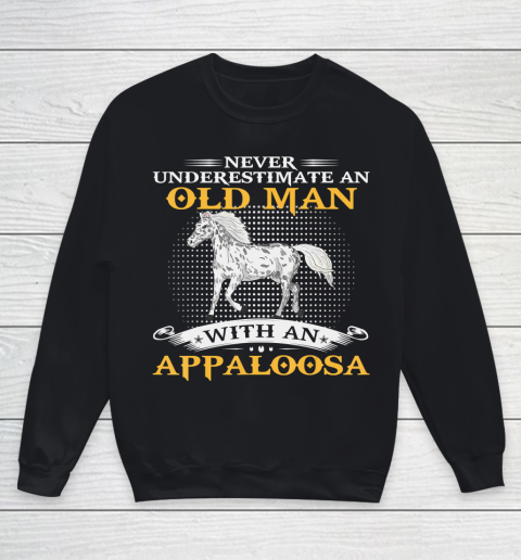Father gift shirt Mens Never Underestimate An Old Man With An Appaloosa Horse Funny T Shirt Youth Sweatshirt
