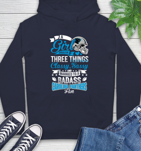 Carolina Panthers NFL Football A Girl Should Be Three Things Classy Sassy And A Be Badass Fan Hoodie Tee For Sports