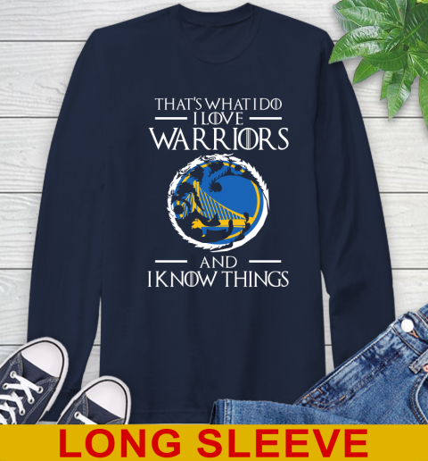 Golden State Warriors NBA Basketball That's What I Do I Love My Team And I Know Things Game Of Thrones 57
