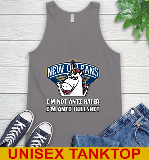 New Orleans Pelicans NBA Basketball Unicorn I'm Not Anti Hater I'm Anti Bullshit Tank Top 7