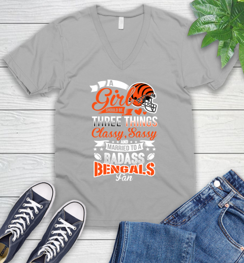 Cincinnati Bengals NFL Football A Girl Should Be Three Things Classy Sassy And A Be Badass Fan V-Neck T-Shirt 3