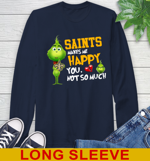 NFL New Orleans Saints Makes Me Happy You Not So Much Grinch Football Sports Long Sleeve T-Shirt 3