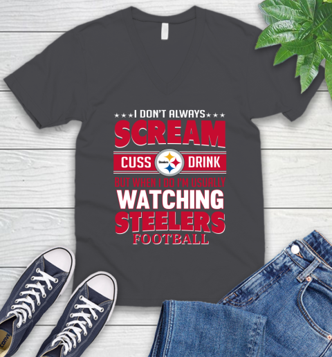 Pittsburgh Steelers NFL Football I Scream Cuss Drink When I'm Watching My Team V-Neck T-Shirt 4