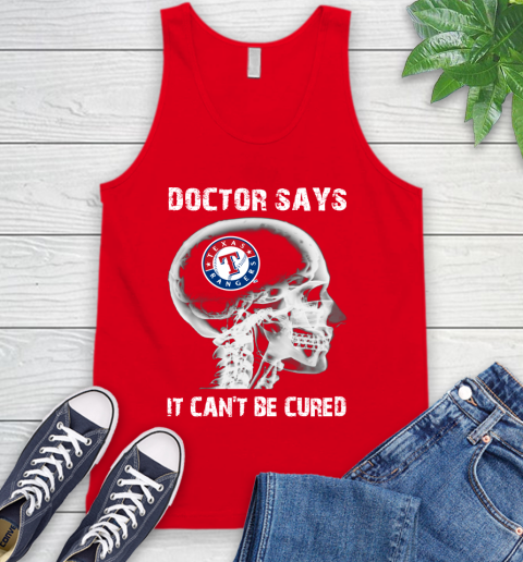 MLB Texas Rangers Baseball Skull It Can't Be Cured Shirt Tank Top 5