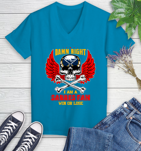 NHL Damn Right I Am A Buffalo Sabres Win Or Lose Skull Hockey Sports Women's V-Neck T-Shirt 7