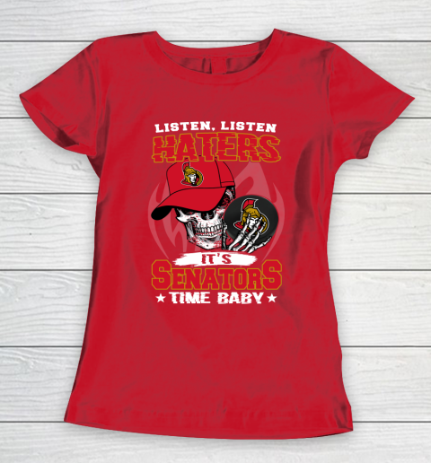 Listen Haters It is SENATORS Time Baby NHL Women's T-Shirt 9