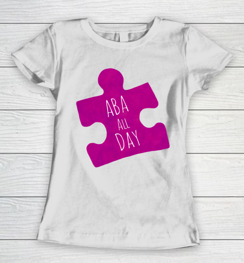 Autism Awareness T shirt ABA All Day Women's T-Shirt