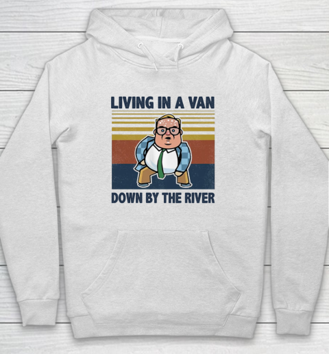 Matt Foley Living In A Van Down By The River Hoodie