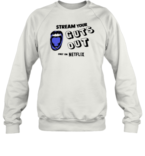 Guts World Tour Premiere In Los Angeles Stream Your Guts Out Only On Netflix Sweatshirt