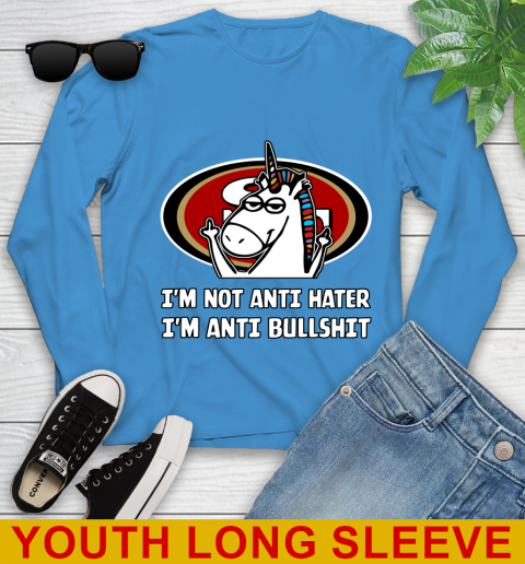 San Francisco 49ers NFL Football Unicorn I'm Not Anti Hater I'm Anti Bullshit Youth Long Sleeve 8