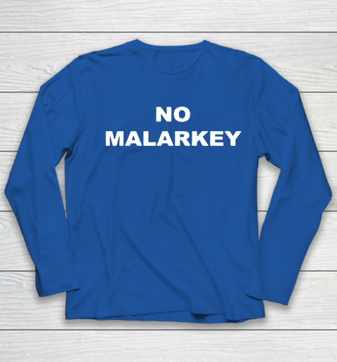 No Malarkey shirt Youth Long Sleeve 7