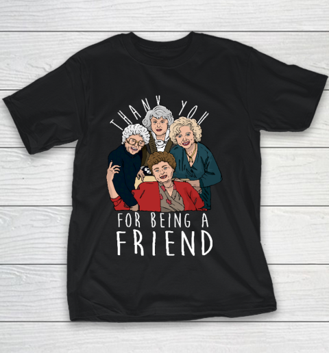 Golden Girls Tshirt THANK YOU FOR BEING A FRIEND Youth T-Shirt