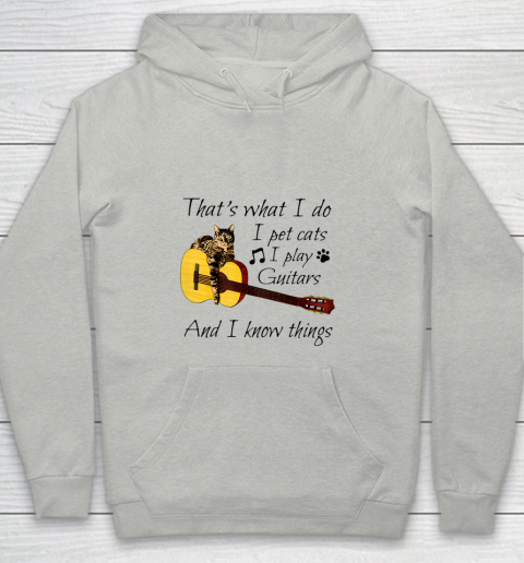 Thats What I Do I Pet Cats I Play Guitars And I Know Things Youth Hoodie