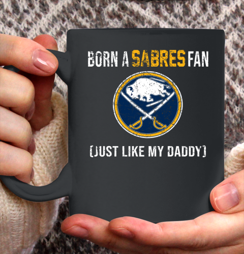 NHL Buffalo Sabres Hockey Loyal Fan Just Like My Daddy Shirt Ceramic Mug 11oz