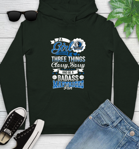 Dallas Mavericks NBA A Girl Should Be Three Things Classy Sassy And A Be Badass Fan Youth Hoodie 14