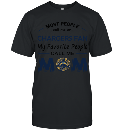 Most People Call Me Los Angeles Chargers Fan Football Mom Unisex Jersey Tee