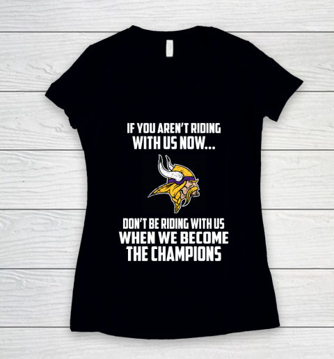 NFL Minnesota Vikings Football We Become The Champions Women's V-Neck T-Shirt