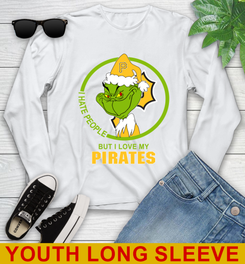 Pittsburgh Pirates MLB Christmas Grinch I Hate People But I Love My Favorite Baseball Team Youth Long Sleeve
