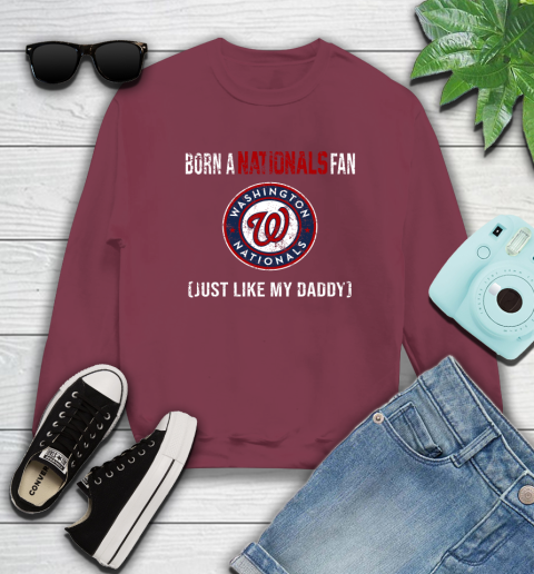 MLB Baseball Washington Nationals Loyal Fan Just Like My Daddy Shirt Sweatshirt 5